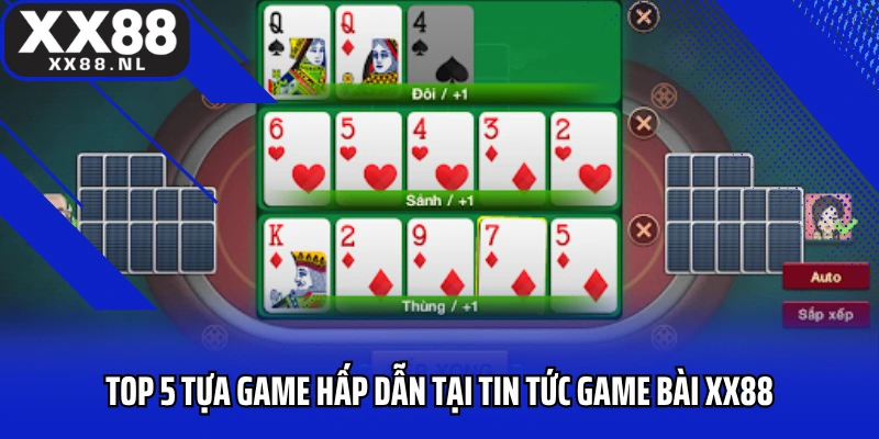 Top 5 tựa game hấp dẫn tại tin tức game bài XX88